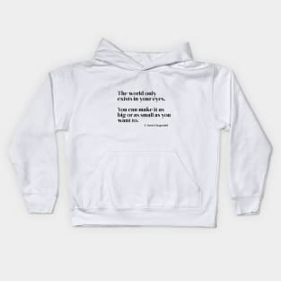 The world only exists in your eyes Kids Hoodie